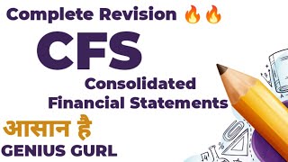 CFS Complete Revision Part 1Consolidated Financial Statements CA Inter CA CS CMA GENIUS GURL [upl. by Jenifer507]