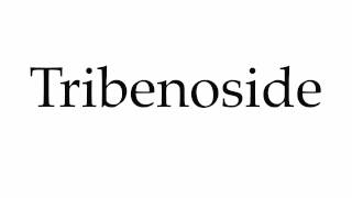 How to Pronounce Tribenoside [upl. by Egdirdle]