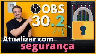 OBS Studio 302 Atualize com Segurança Agora [upl. by Kavita]