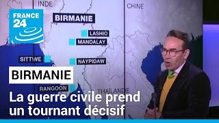 Birmanie  la guerre civile prend un tournant décisif • FRANCE 24 [upl. by Llednol95]