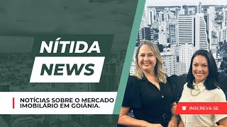 NÍTIDA NEWS 1 VALORIZAÇÃO DO MERCADO IMOBILIÁRIO DE GOIÂNIA [upl. by Stead]