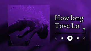 How long  Tove Loslowedreverb [upl. by Finbar]