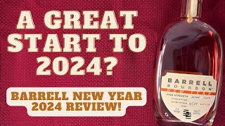 Barrell New Year 2024 Bourbon Review  Is It Too Early for Whiskey of the Year [upl. by Coulombe]