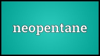 Neopentane Meaning [upl. by Bellamy694]