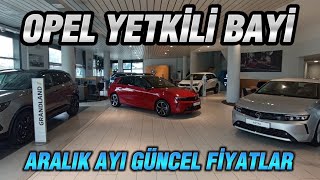 OPEL YETKİLİ BAYİ  SIFIR OTOMOBİLLER  ARALIK AYI GÜNCEL FİYATLAR [upl. by Birgitta479]