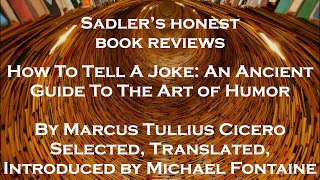 How To Tell A Joke An Ancient Guide To The Art of Humor  Sadlers Honest Book Reviews [upl. by Aiepoissac]