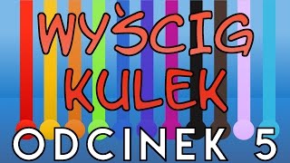 Wyścigi Kulek Sezon 1 Odcinek 5 [upl. by Attenej37]