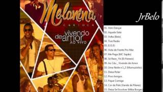 Melanina Carioca Cd Completo Ao Vivo 2015 JrBelo [upl. by Ysied921]