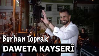 BURHAN TOPRAK  DAWETA KAYSERÎ  KAYSERİ DÜĞÜNÜ Zindî BurhanToprakOfficial [upl. by Asiul]