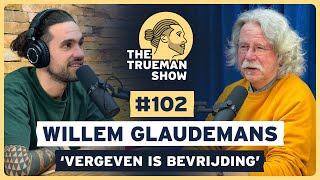 The Trueman Show 102 Willem Glaudemans ‘Vergeven is bevrijding’ [upl. by Teresa]