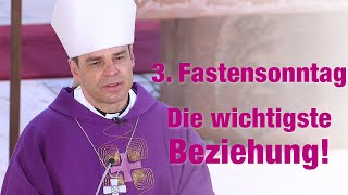 3 Fastensonntag „Die wichtigste Beziehung unseres Lebens“ [upl. by Bunce]