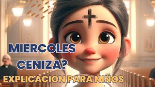 MIERCOLES CENIZA EXPLICACION PARA NIÑOScatecismo ceniza miércoles [upl. by Ansilma]