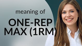 Understanding Your OneRep Max 1RM A Guide to Measuring Strength [upl. by Anairotciv]