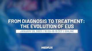 From Diagnosis to Treatment – The evolution of EUS  Fujifilm [upl. by Akeenahs]