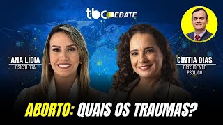 ABORTO QUAIS OS IMPACTOS NA VIDA DA MULHER  TBC DEBATE [upl. by Bonnette]