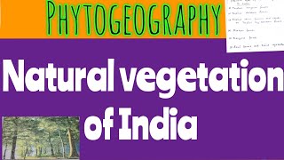 Natural vegetation of India  Phytogeography  Vegetation types in india [upl. by Anemix852]