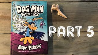 DOG MAN Fetch 22 chapters 1011 🤩👍🏽✨Read aloud Part 5 [upl. by Dennett]