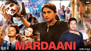 Mardaani Full Movie  Rani Mukerji  Tahir Raj Bhasin  Jisshu Sengupta  Review amp Facts HD [upl. by Breanne]