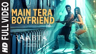 Main Tera Boyfriend Full Video  Raabta  Arijit Singh  Neha Kakkar  Sushant Singh Kriti Sanon [upl. by Ezara]