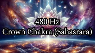 480 Hz Crown Chakra Sahasrara Isolated 1 Hour for Meditation [upl. by Aihk773]