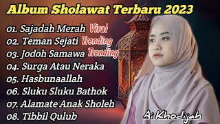 ALBUM SHOLAWAT TERBARU 2023 • SAJADAH MERAH • TEMAN SEJATI AI KHODIJAH SHOLAWAT PALING MERDU VIRAL [upl. by Yentruok530]