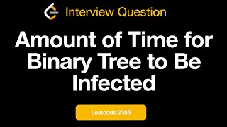 Leetcode 2385 Amount of Time for Binary Tree to Be Infected [upl. by Tench]