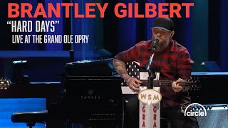 Brantley Gilbert  Hard Days  Live At The Grand Ole Opry [upl. by Hulton]