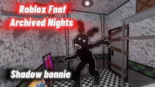 Roblox Fnaf Archived NightsShadow bonnie [upl. by Reilamag435]