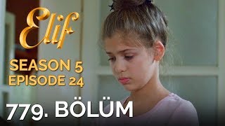 Elif 779 Bölüm  Season 5 Episode 24 [upl. by Spiros]