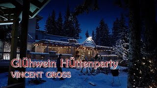 •‿• Glühwein Hüttenparty ❄️ Vincent Gross •‿• [upl. by Swinton]