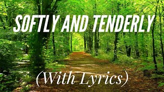 Softly and Tenderly with lyrics  Beautiful Hymn [upl. by Peddada]