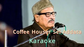 Coffee Houser Sei Addata কফি হাউসের সেই আড্ডাটা   Bengali Karaoke Song With Lyrics  Manna Dey [upl. by Cormick]