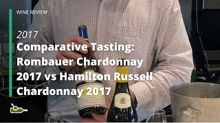 Comparative Tasting Rombauer Chardonnay 2017 vs Hamilton Russell Chardonnay 2017 [upl. by Maisel]