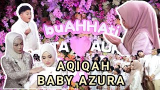 AQIQAH BABY AZURA amp POTONG RAMBUT PERTAMA [upl. by Michal345]