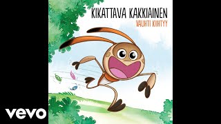 Kikattava Kakkiainen  Peukalot ilmaan Audio [upl. by Billye]