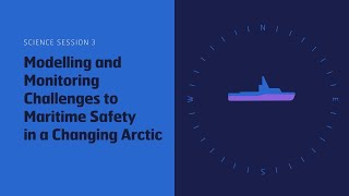 Science Challenges to Maritime Safety in a Changing Arctic Part 1 [upl. by Christopher]