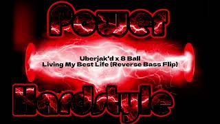 Uberjakd x 8 Ball  Living My Best Life Reverse Bass FlipFREE DOWNLOAD [upl. by Natassia]