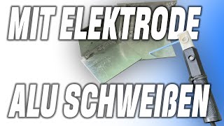 Aluminium Schweißen mit Elektrode TEST wie gut geht es  Aluschweißen [upl. by Karla]