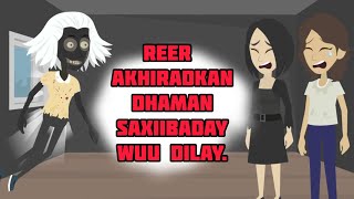 SheekoReer Akhiradkan Dhaman Saaxiibaday wuu DilayPart 1 [upl. by Nona38]