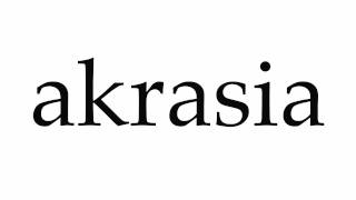 How to Pronounce akrasia [upl. by Cartwell]