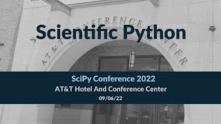 SciPy Conference 2022 [upl. by Tanny]