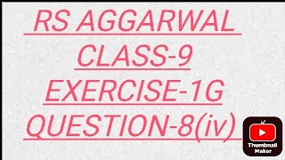 RS AGGARWAL CLASS9 EXERCISE1G QUESTION8iv [upl. by Dannon]