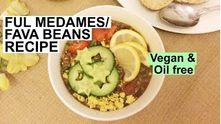 FUL MEDAMES  FAVA BEANS RECIPE  VEGAN amp OIL FREE [upl. by Cynth670]