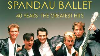 Spandau Ballet Greatest Songs Full Album Spandau Ballet Best Songs Collection [upl. by Philippa]