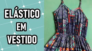 Como colocar elástico em vestido  COSTURA [upl. by Auqemahs254]