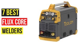 ✅Best FluxCore Welders 20212022 Review Top 7 FluxCore Welder Buying Guide  BEST REVIEWS TUBE [upl. by Etnasa584]