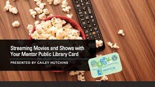 Streaming Movies amp Shows with your Mentor Public Library Card [upl. by Heymann88]