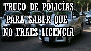 Truco de los policías para saber que no traes licencia o que vienes tomado y detenerte [upl. by Darrin746]