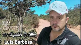 me da poder de filho  c ôver  Luiz Barbosa sertanejogospel [upl. by Ayalat]