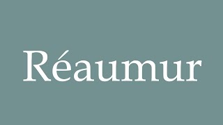 How to Pronounce Réaumur Correctly in French [upl. by Klimesh]